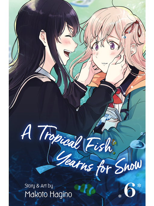 Title details for A Tropical Fish Yearns for Snow, Volume 6 by Makoto Hagino - Wait list